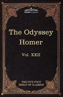 Odyseja Homera: The Five Foot Shelf of Classics, tom XXII (w 51 tomach) - The Odyssey of Homer: The Five Foot Shelf of Classics, Vol. XXII (in 51 Volumes)