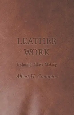 Obróbka skóry - w tym produkcja rękawic - Leather Work - Including Glove Making