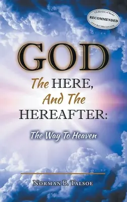 Bóg, tu i w zaświatach: Droga do nieba - God, The Here, and the Hereafter: The Way to Heaven