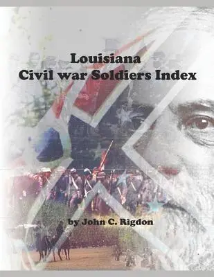 Indeks żołnierzy wojny secesyjnej w Luizjanie - Louisiana Civil War Soldiers Index