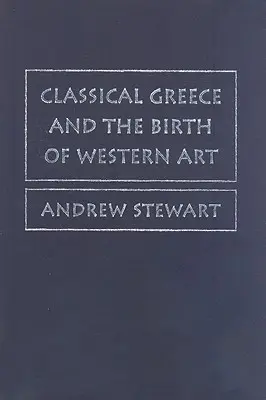 Klasyczna Grecja i narodziny sztuki zachodniej - Classical Greece and the Birth of Western Art