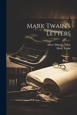 Listy Marka Twaina - Mark Twain's Letters