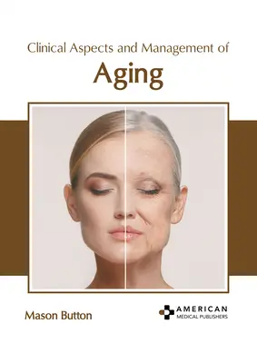 Aspekty kliniczne i zarządzanie starzeniem się - Clinical Aspects and Management of Aging