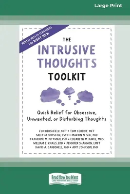 Zestaw narzędzi do walki z natrętnymi myślami: Szybka ulga dla obsesyjnych, niechcianych lub niepokojących myśli (16pt Large Print Edition) - The Intrusive Thoughts Toolkit: Quick Relief for Obsessive, Unwanted, or Disturbing Thoughts (16pt Large Print Edition)