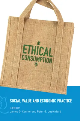 Etyczna konsumpcja: Wartość społeczna i praktyka gospodarcza - Ethical Consumption: Social Value and Economic Practice