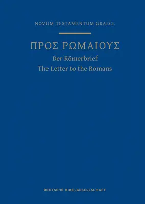 Grecki dziennik biblijny do Listu do Rzymian: Z 28. wydania Nestle-Aland Novum Testamentum Graece - A Greek Scripture Journal for the Letter to the Romans: From the 28th Edition of the Nestle-Aland Novum Testamentum Graece