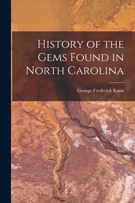 Historia klejnotów znalezionych w Karolinie Północnej - History of the Gems Found in North Carolina