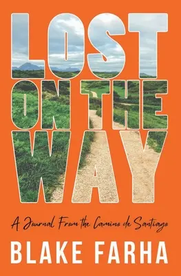 Zagubiony na drodze: Dziennik z Camino de Santiago - Lost on the Way: A Journal From the Camino de Santiago