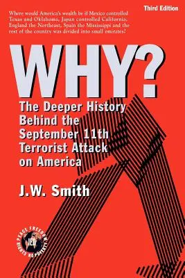 DLACZEGO? The Deeper History Behind the September 11th Terrorist Attack on America -- 3rd Edition pbk - WHY? The Deeper History Behind the September 11th Terrorist Attack on America -- 3rd Edition pbk