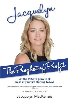 Jacquelyn - Prorok Zysku: Pozwól, aby ZYSK wzrósł we wszystkich obszarach Twojego życia już dziś! - Jacquelyn - The Prophet of Profit: Let the PROFIT grow in all areas of your life starting today!