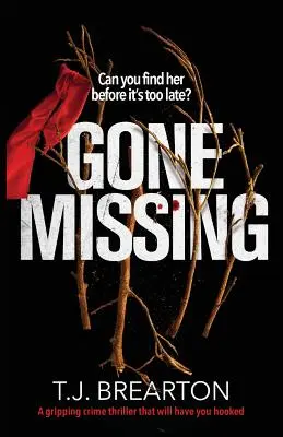 Gone Missing: Trzymający w napięciu thriller kryminalny, który cię wciągnie - Gone Missing: A gripping crime thriller that will have you hooked