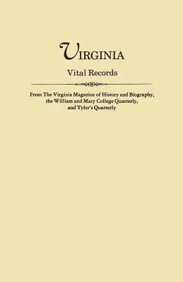 Virginia Vital Records, z Virginia Magazine of History and Biography, William and Mary College Quarterly i Tyler's Quarterly - Virginia Vital Records, from the Virginia Magazine of History and Biography, the William and Mary College Quarterly, and Tyler's Quarterly