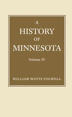Historia stanu Minnesota, tom 4 - History of Minnesota Volume 4