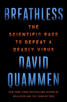 Bez tchu: Naukowy wyścig o pokonanie śmiercionośnego wirusa - Breathless: The Scientific Race to Defeat a Deadly Virus