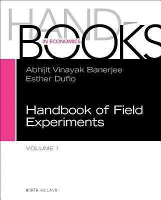 Podręcznik eksperymentów terenowych: Tom 1 - Handbook of Field Experiments: Volume 1