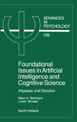 Podstawowe zagadnienia sztucznej inteligencji i kognitywistyki: Impasse and Solution Volume 109 - Foundational Issues in Artificial Intelligence and Cognitive Science: Impasse and Solution Volume 109