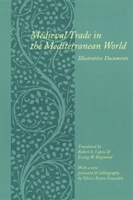 Średniowieczny handel w świecie śródziemnomorskim: Dokumenty ilustracyjne - Medieval Trade in the Mediterranean World: Illustrative Documents