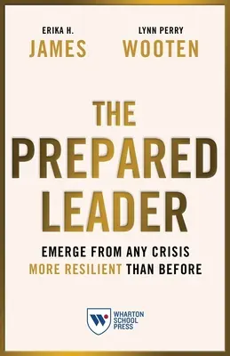 Przygotowany lider: Wyjdź z każdego kryzysu bardziej odporny niż wcześniej - The Prepared Leader: Emerge from Any Crisis More Resilient Than Before