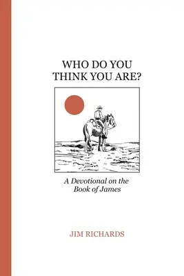 Za kogo ty się uważasz? James: żywa wiara i służba Bogu - Who Do You Think You Are?: James: living faith and serving God