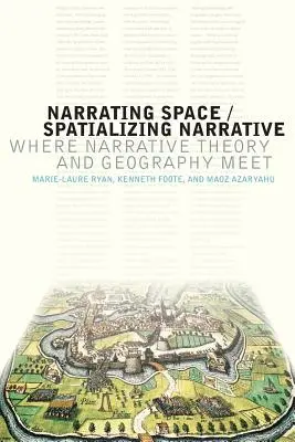 Narrating Space / Spatializing Narrative: Gdzie spotykają się teoria narracji i geografia - Narrating Space / Spatializing Narrative: Where Narrative Theory and Geography Meet