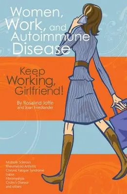 Kobiety, praca i choroby autoimmunologiczne: Pracuj dalej, dziewczyno! - Women, Work, and Autoimmune Disease: Keep Working, Girlfriend!