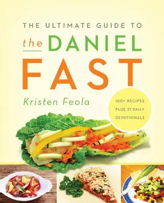 Najlepszy przewodnik po poście Daniela - The Ultimate Guide to the Daniel Fast