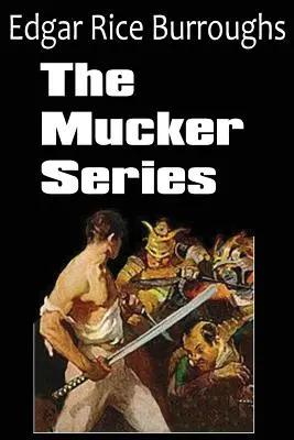 Seria Mucker; Mucker, Powrót Muckera, Sprawa Oakdale - The Mucker Series; The Mucker, the Return of the Mucker, the Oakdale Affair