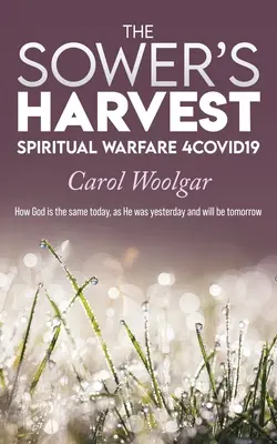 Żniwa siewcy: Wojna duchowa 4Covid19: - The Sower's Harvest: Spiritual Warfare 4Covid19: