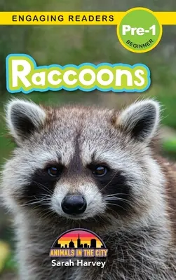 Szopy: Zwierzęta w mieście (Engaging Readers, Level Pre-1) - Raccoons: Animals in the City (Engaging Readers, Level Pre-1)