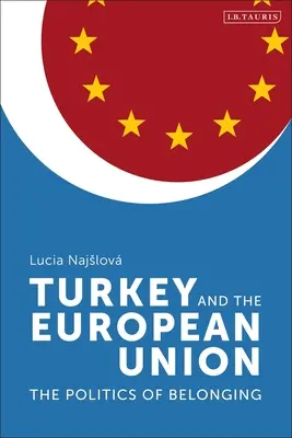 Turcja i Unia Europejska: Polityka przynależności