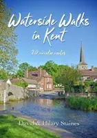 Waterside Walks in Kent - 20 tras okrężnych - Waterside Walks in Kent - 20 Circular Routes