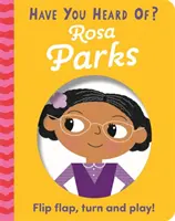 Czy słyszałeś o? Rosa Parks - Flip Flap, Turn and Play! - Have You Heard Of?: Rosa Parks - Flip Flap, Turn and Play!