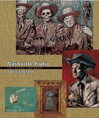 Nashville Radio: Sztuka, słowa i muzyka [z płytą CD] - Nashville Radio: Art, Words, and Music [With CD]