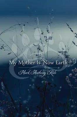 Moja matka jest teraz ziemią - My Mother Is Now Earth