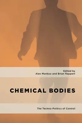 Chemiczne ciała: Technopolityka kontroli - Chemical Bodies: The Techno-Politics of Control