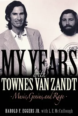 Moje lata z Townesem Van Zandtem: Muzyka, geniusz i wściekłość - My Years with Townes Van Zandt: Music, Genius and Rage