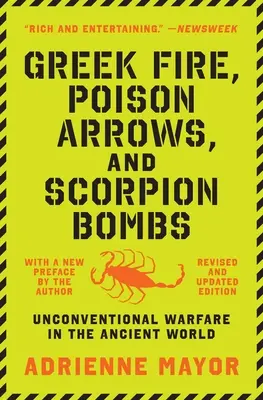 Grecki ogień, trujące strzały i bomby skorpionów: Niekonwencjonalne działania wojenne w starożytnym świecie - Greek Fire, Poison Arrows, and Scorpion Bombs: Unconventional Warfare in the Ancient World