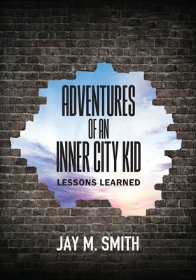 Adventures of an Inner City Kid: Lekcje wyciągnięte z przeszłości - Adventures of an Inner City Kid: Lessons Learned