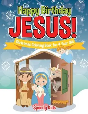 Wszystkiego najlepszego z okazji urodzin Jezusa! Świąteczna kolorowanka dla 4-latka - Happy Birthday Jesus! Christmas Coloring Book for 4 Year Old