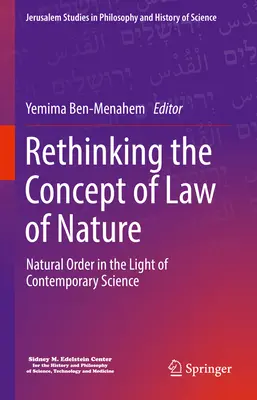 Przemyślenie koncepcji praw natury: Naturalny porządek w świetle współczesnej nauki - Rethinking the Concept of Laws of Nature: Natural Order in the Light of Contemporary Science