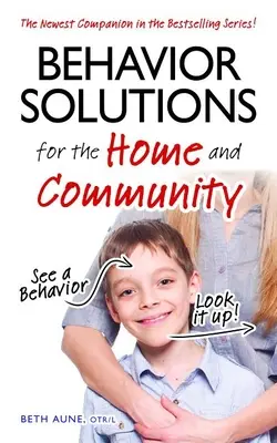 Rozwiązania behawioralne dla domu i społeczności: Najnowszy towarzysz bestsellerowej serii! - Behavior Solutions for the Home and Community: The Newest Companion in the Bestselling Series!