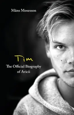 Tim - Oficjalna biografia Avicii'ego