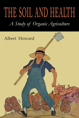 Gleba i zdrowie: Studium rolnictwa ekologicznego - The Soil and Health: A Study of Organic Agriculture