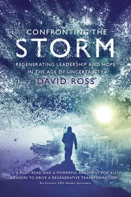 W obliczu burzy: Przywództwo i nadzieja w epoce niepewności - Confronting the Storm: Regenerating Leadership and Hope in the Age of Uncertainty