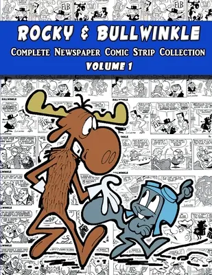 Rocky i Bullwinkle: Kompletna kolekcja komiksów gazetowych - Tom 1 (1962-1963) - Rocky and Bullwinkle: The Complete Newspaper Comic Strip Collection - Volume 1 (1962-1963)