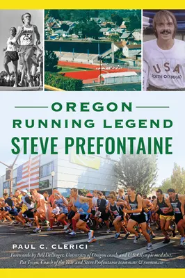 Legenda biegania z Oregonu, Steve Prefontaine - Oregon Running Legend Steve Prefontaine