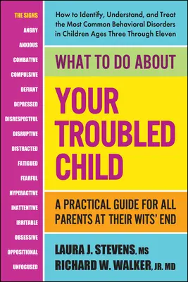 Co zrobić z dzieckiem sprawiającym kłopoty: Praktyczny poradnik dla wszystkich rodziców, którzy mają kłopoty z dzieckiem - What to Do about Your Troubled Child: A Practical Guide for All Parents at Their Wits' End