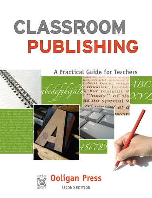 Classroom Publishing: Praktyczny przewodnik dla nauczycieli - Classroom Publishing: A Practical Guide for Teachers