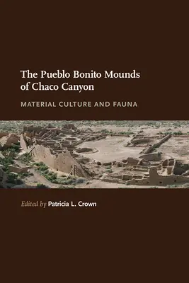 Kopce Pueblo Bonito w kanionie Chaco: Kultura materialna i fauna - The Pueblo Bonito Mounds of Chaco Canyon: Material Culture and Fauna