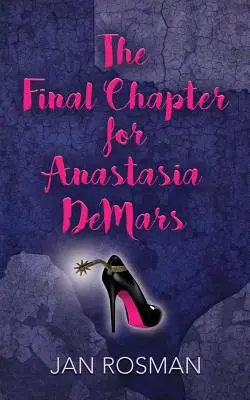 ostatni rozdział dla anastazji de mars - THE FINAL CHAPTER FOR ANASTASIA DeMARS